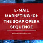 E-mail Marketing 101: The Soap Opera Sequence