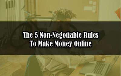 The 5 Non-Negotiable Rules To Make Money In Affiliate Marketing