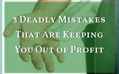 3 Deadly Mistakes That Are Keeping You Out of Profit Online