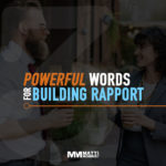 Building Rapport with these 3 Magic Words