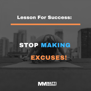 Lessons For Success: Stop Making Excuses!