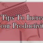 Home based Business Tips - 12 Tips To Increase Your Productivity