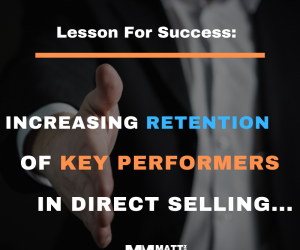 Increasing Retention of Key Performers In Direct Selling