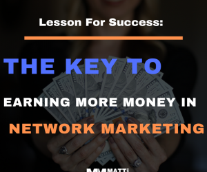 How To Make More Money in Network Marketing