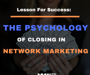 How To Close More Sales In Network Marketing