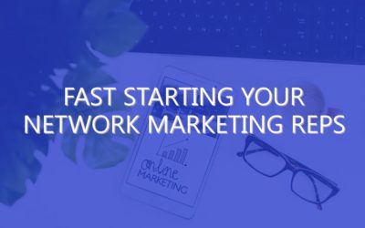 Fast Starting Your Network Marketing Reps