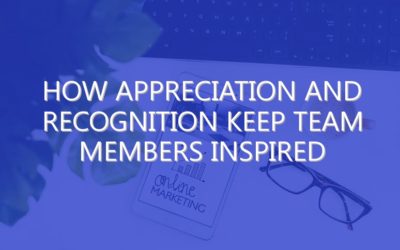 How Appreciation and Recognition Keep Team Members Inspired