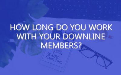 How Long Do You Work with Your Downline Members?