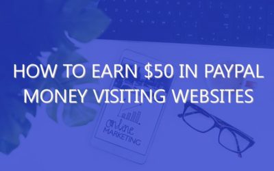 How To Earn $50 In PayPal Money Visiting Websites