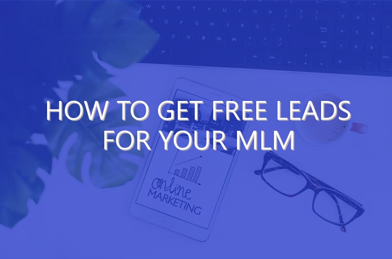 How to Get Free Leads for Your MLM