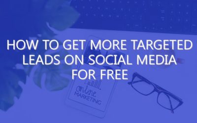 How to Get More Targeted Leads on Social Media for Free