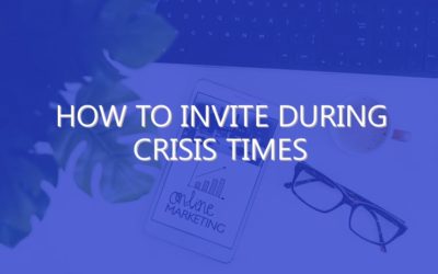 How to Invite During Crisis Times