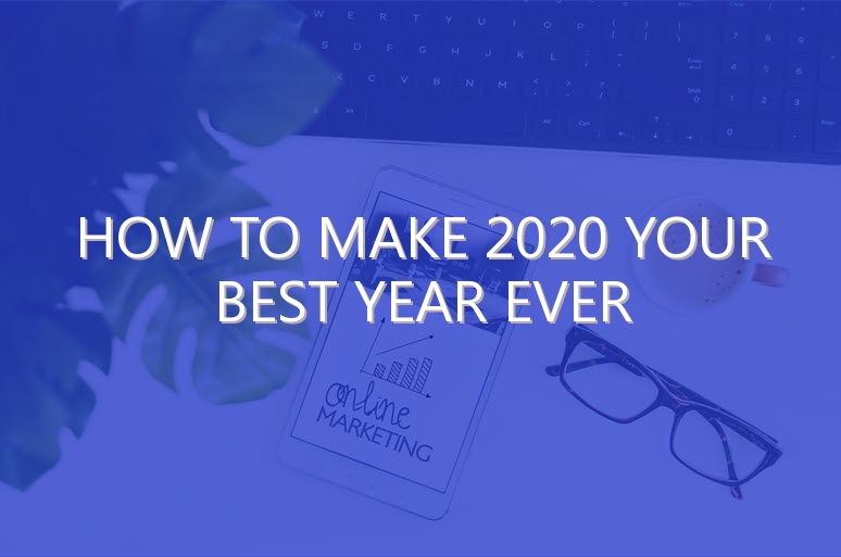 How to Make 2020 Your Best Year Ever