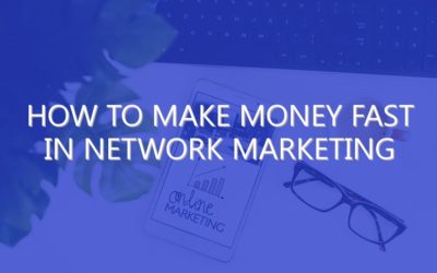 How to Make Money Fast in Network Marketing