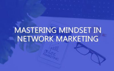 Mastering Mindset in Network Marketing