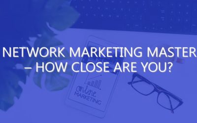 Network Marketing Master – How Close Are you?