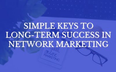 Simple Keys to Long-Term Success in Network Marketing