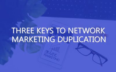 Three Keys to Network Marketing Duplication