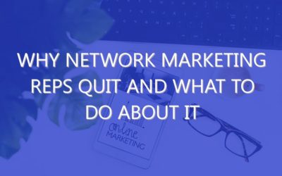 Why Network Marketing Reps Quit and What to Do About it