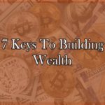 7 Keys to Building Wealth