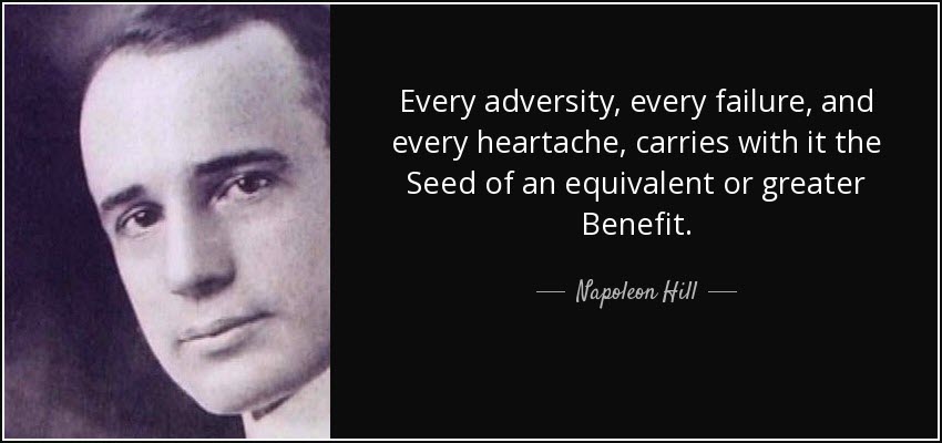 quote every adversity every failure and every heartache carries with it the seed of an equivalent napoleon hill 13 25 02