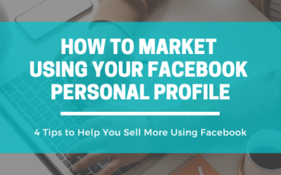 How to Market Using Your Facebook Personal Profile