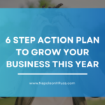 6 Step Action plan to grow your business this year