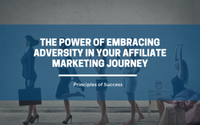 Embracing Adversity: Your Path to Affiliate Marketing Success