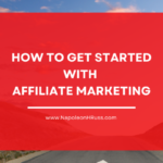 HOW TO GET STARTED WITH AFFILIATE MARKETING