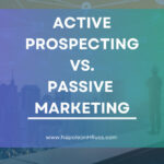 active prospecting and passive marketing