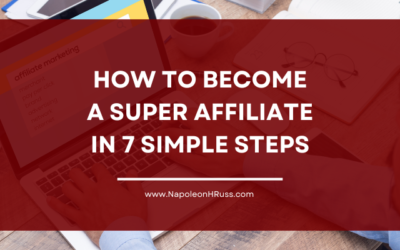 How To Become a Super Affiliate in 7 Simple Steps