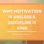 Why Motivation is Useless & Discipline is King