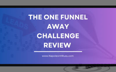 The One Funnel Away Challenge Review: Is Right Now the Best Time to Launch Your Dream Business?