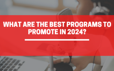 What Are The Best Programs to Promote in 2024?