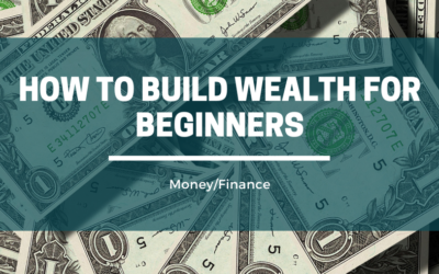 How To Build Wealth For Beginners