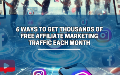 6 Ways to Get Free Affiliate Marketing Traffic to 10,000 Leads Per Month