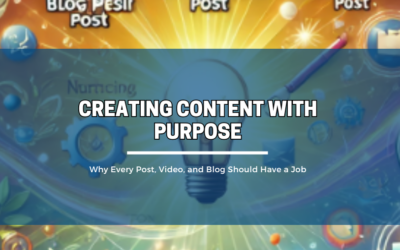 Creating Content with Purpose: Why Every Post, Video, and Blog Should Have a Job