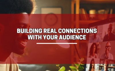 Building Real Connections with Your Audience: From Tech to Trust